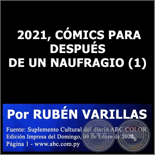  2021, CÓMICS PARA DESPUÉS DE UN NAUFRAGIO (1) - Por RUBÉN VARILLAS - Domingo, 09 de Enero de 2022